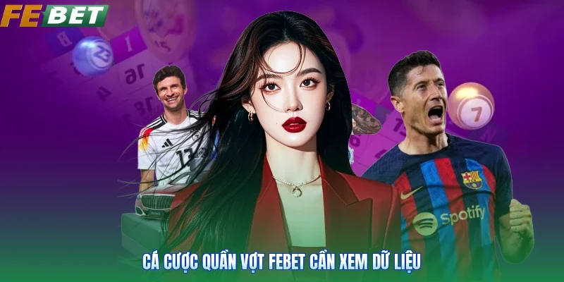 Cá cược quần vợt FEBET cần xem dữ liệu