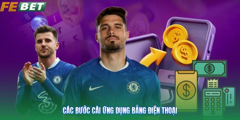 Các bước cài ứng dụng bằng điện thoại