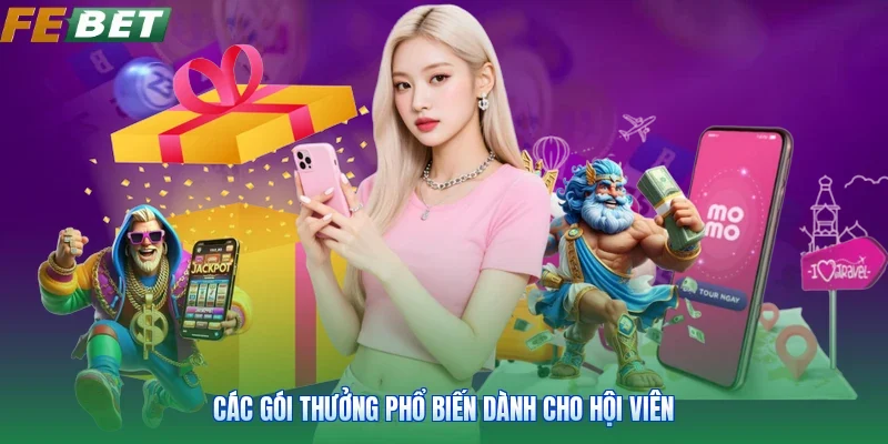 Các gói thưởng phổ biến dành cho hội viên