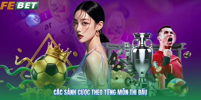Các sảnh cược theo từng môn thi đấu