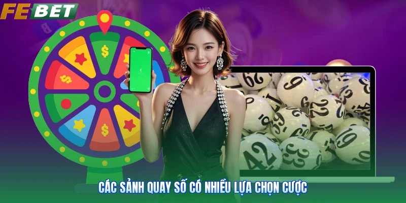 Các sảnh quay số có nhiều lựa chọn cược