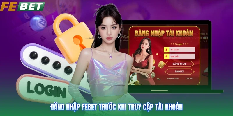 Đăng nhập FEBET trước khi truy cập tài khoản
