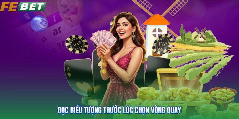 Đọc biểu tượng trước lúc chọn vòng quay