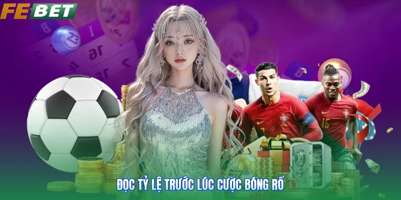 Đọc tỷ lệ trước lúc cược bóng rổ