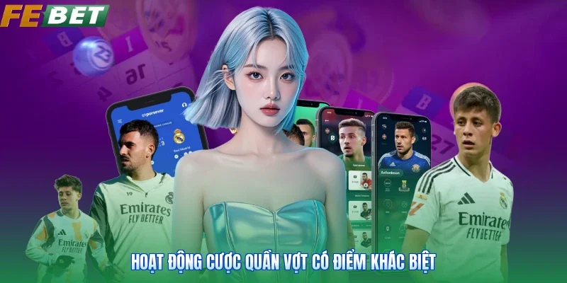 Hoạt động cược quần vợt có điểm khác biệt