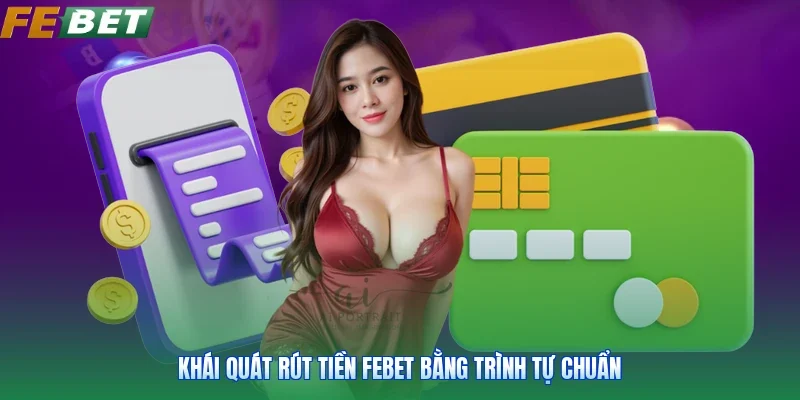 Khái quát rút tiền FEBET bằng trình tự chuẩn