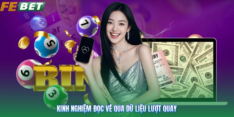 Kinh nghiệm đọc vé qua dữ liệu lượt quay
