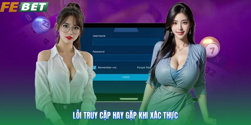 Lỗi truy cập hay gặp khi xác thực