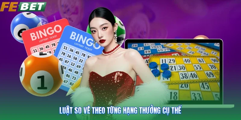 Luật so vé theo từng hạng thưởng cụ thể