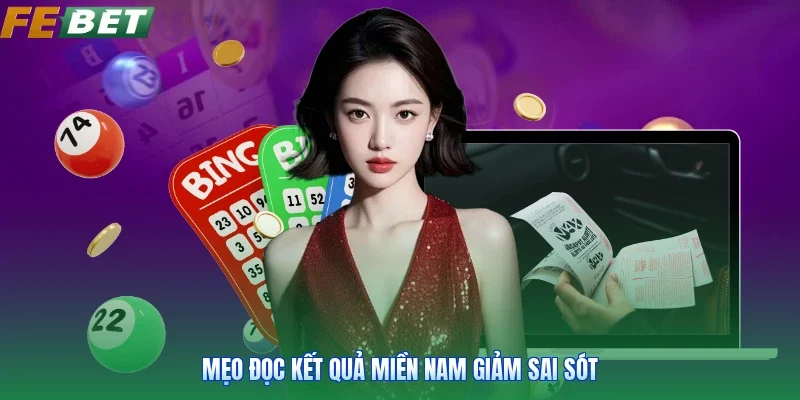 Mẹo đọc kết quả miền Nam giảm sai sót
