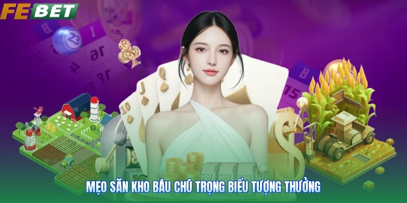 Mẹo săn kho báu chú trọng biểu tượng thưởng