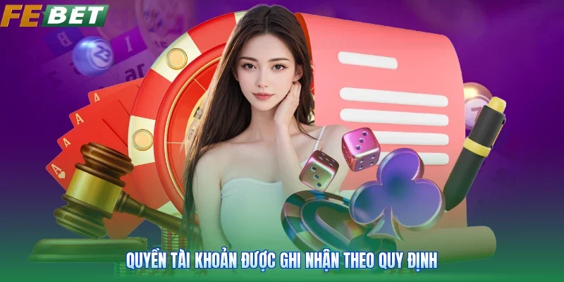 Quyền tài khoản được ghi nhận theo quy định