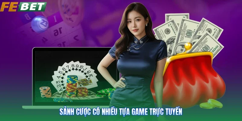 Sảnh cược có nhiều tựa game trực tuyến