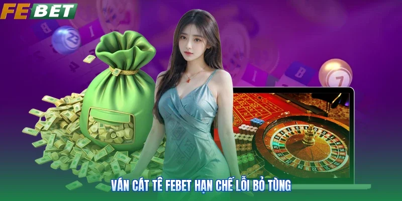 Ván cát tê FEBET hạn chế lỗi bỏ tùng